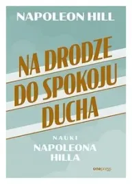 na-drodze-do-spokoju-ducha-nauki-napoleona-hilla