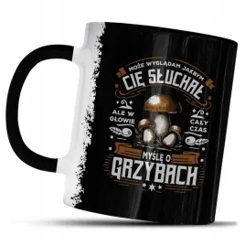 kubek-z-nadrukiem-moze-wygladam-cie-sluchal-glowie-mysle-o-grzybach