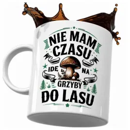 kubek-dla-grzybiarza-nie-mam-czasu-ide-na-grzyby