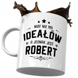 kubek-smieszny-prezent-dla-roberta-niby-nie-ma-idealow-a-jednak-jest-robert