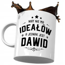 kubek-smieszny-prezent-dla-dawida-niby-nie-ma-idealow-a-jednak-jest-dawid