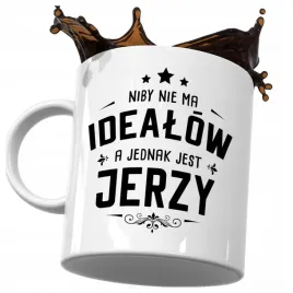 kubek-smieszny-prezent-dla-jerzego-niby-nie-ma-idealow-a-jednak-jest-jerzy
