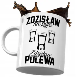 kubek-smieszny-prezent-dla-zdzislawa-zdzislaw-nie-pyta-zdzislaw-polewa-do