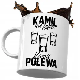 kubek-smieszny-prezent-dla-kamila-kamil-nie-pyta-kamil-polewa-do