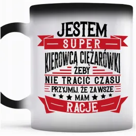 smieszny-prezent-kierowcy-ciezarowki-kubek-magiczny-kierowca-mam-racje