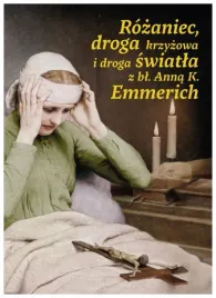 rozaniec-droga-krzyzowa-i-droga-swiatla-z-bl-anna-k-emmerich