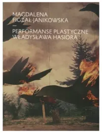 performanse-plastyczne-wladyslawa-hasiora-magdalena-janikowska-fidzal