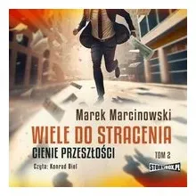 wiele-do-stracenia-t-2-cienie-audiobook-marek-marcinowski