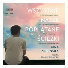 wszystkie-nasze-poplatane-sciezki-audiobook-kira-zielinska