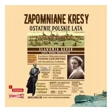 zapomniane-kresy-ostatnie-polskie-lata-audiobook-slawomir-koper