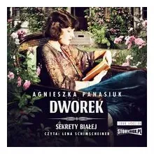 sekrety-bialej-t-4-dworek-audiobook-agnieszka-panasiuk