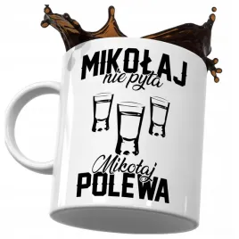 kubek-smieszny-prezent-dla-mikolaja-mikolaj-nie-pyta-mikolaj-polewa-do