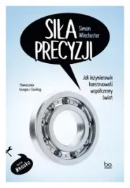 sila-precyzji-jak-inzynierowie-konstruowali-simon-winchester