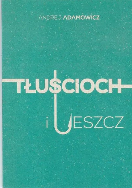 adamowicz-andrej-tluscioch-i-leszcz-wydanie-standardowe