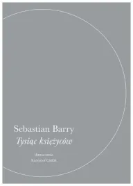 tysiac-ksiezycow-sebastian-barry