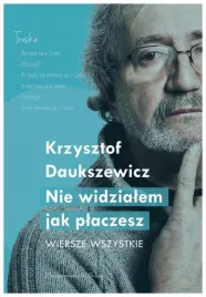 nie-widzialem-jak-placzesz-wiersze-wszystkie-