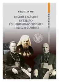 kosciol-i-panstwo-na-kresach-poludniowo-wschodnich