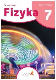 fizyka-7-to-nasz-swiat-zeszyt-cwiczen