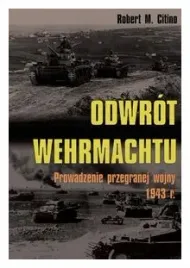 citino-odwrot-wehrmachtu-prowadzenie-przegranej