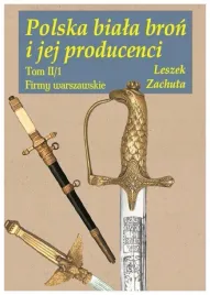 zachuta-polska-biala-bron-i-jej-producenci-tom
