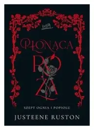 plonaca-roza-szept-ognia-i-popiolu-justeene-ruston