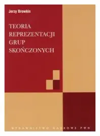 teoria-reprezentacji-grup-skonczonych-browkin-jerzy