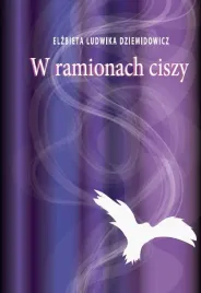 ksiazka-w-ramionach-ciszy-elzbieta-ludwika-dziemidowicz