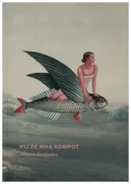 pij-ze-mna-kompot-justyna-bargielska