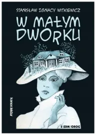 w-malym-dworku-stanislaw-ignacy-witkiewicz