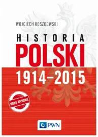 historia-polski-1914-2015-wojciech-roszkowski
