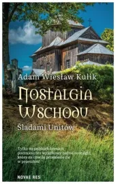 nostalgia-wschodu-sladami-unitow-adam-w-kulik