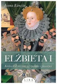elzbieta-i-krolowa-dziewica-jej-rywalki-i-faworyci