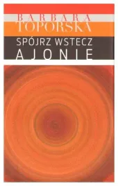 spojrz-wstecz-ajonie-barbara-toporska