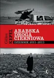 arabska-droga-cierniowa-dziennik-2011-2013-tytul-arabska-droga-cierniowa