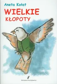 ksiazka-dla-dzieci-wielkie-klopoty-aneta-kolat