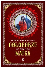 matka-goloborze-tom-2-aleksandra-seliga