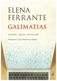 galimatias-papiery-maile-wywiady-elena-ferrante
