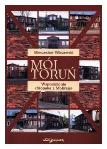 moj-torun-mieczyslaw-wilczewski