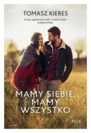 mamy-siebie-mamy-wszystko-tomasz-kieres