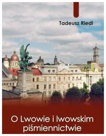 riedl-o-lwowie-i-lwowskim-pismiennictwie