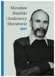 miroslaw-dzielski-i-krakowscy-liberalowie-szymon