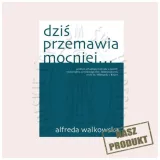 dzis-przemawia-mocniej