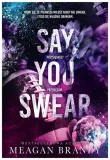 say-you-swear-meagan-brandy