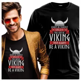 meskie-koszulki-always-be-yourself-unless-u-can-be-viking-5xl