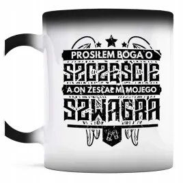 kubek-magiczny-do-kawy-prosilem-boga-o-szczescie-a-on-mojego-szwagra