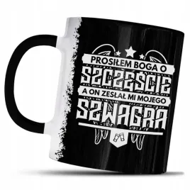 kubek-z-nadrukiem-prosilem-boga-o-szczescie-a-on-mojego-szwagra