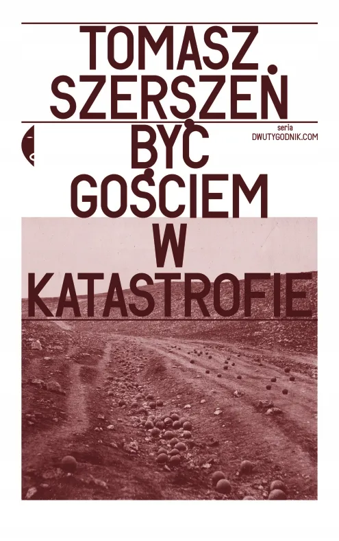 byc-gosciem-w-katastrofie-tomasz-szerszen