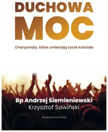 duchowa-moc-charyzmaty-ktore-zmieniaja-zycie-kos-andrzej-siemieniewski