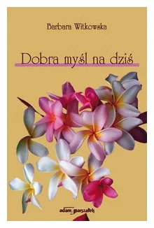 dobra-mysl-na-dzis-barbara-witkowska
