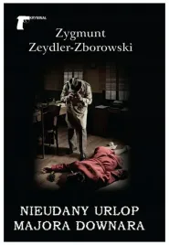 zeydler-zborowski-nieudany-urlop-majora-downara